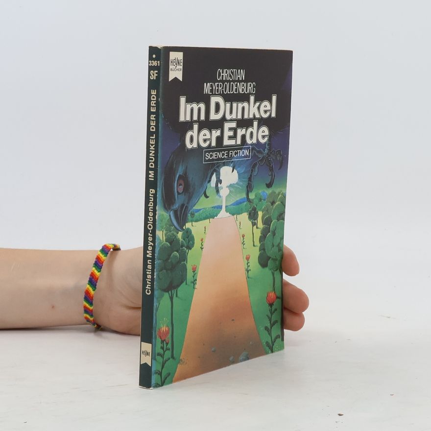 Christian Meyer-Oldenburg Im Dunkel der Erde