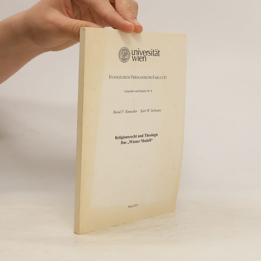 Raoul Kneucker Religionsrecht und Theologie. Das "Wiener Modell"