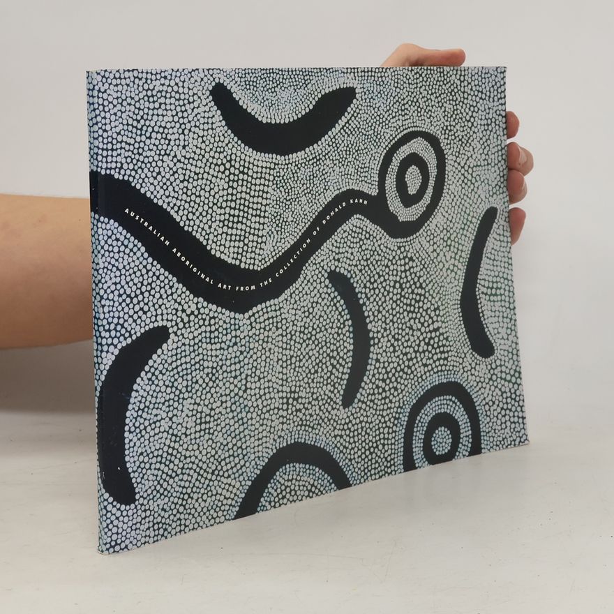 Donald Kahn Australian Aboriginal art from the collection of Donald Kahn