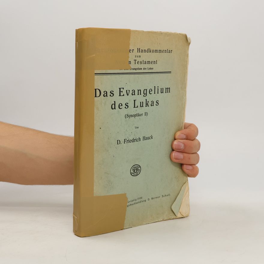 Friedrich Hauck Das Evangelium des Lukas