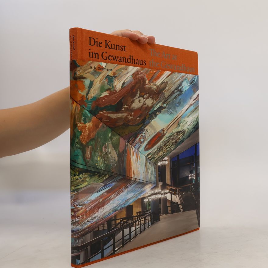 E. A. Seemann The Art at the Gewandhaus. Die Kunst im Gewandhaus