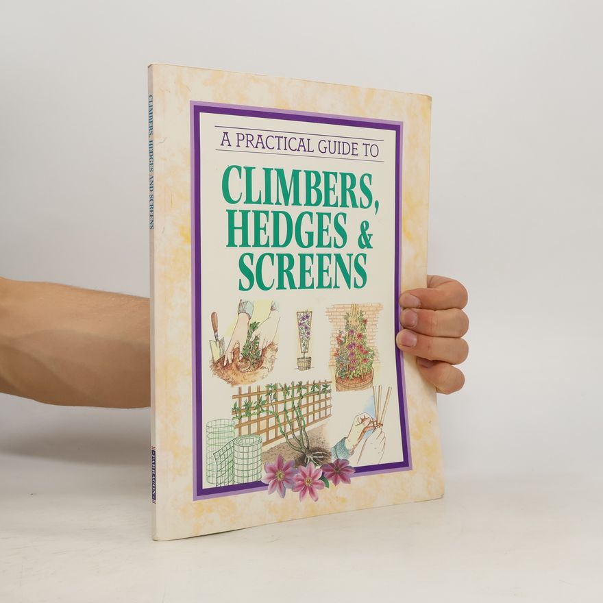Autorenkollektiv A Practical Guide to Climbers, Hedges, Screens