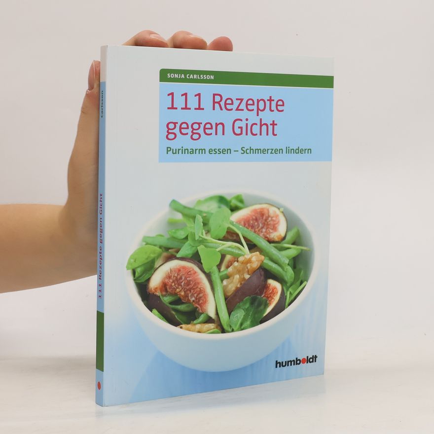 Sonja Carlsson 111 Rezepte gegen Gicht