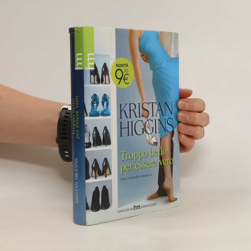 Kristan Higgins Troppo bello per essere vero