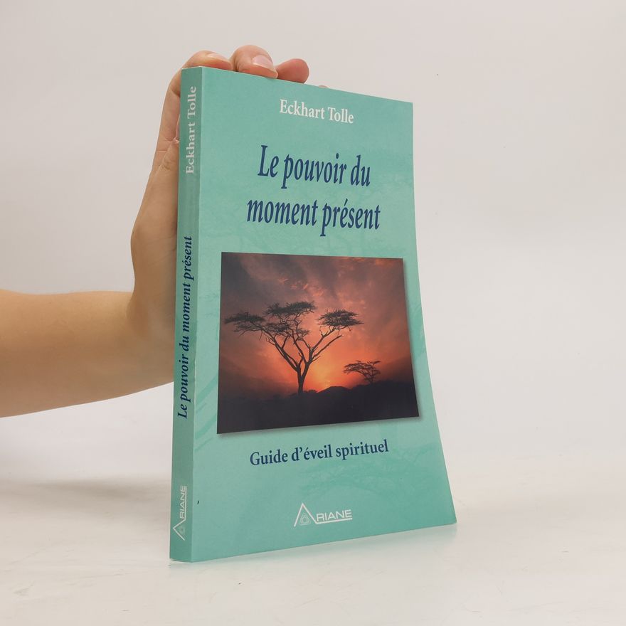 Eckhart Tolle Le pouvoir du moment présent