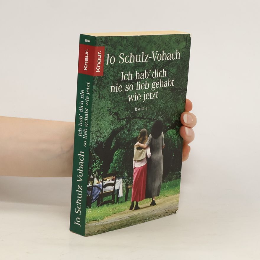 Jo Schulz-Vobach Ich hab dich nie so lieb gehabt wie jetzt