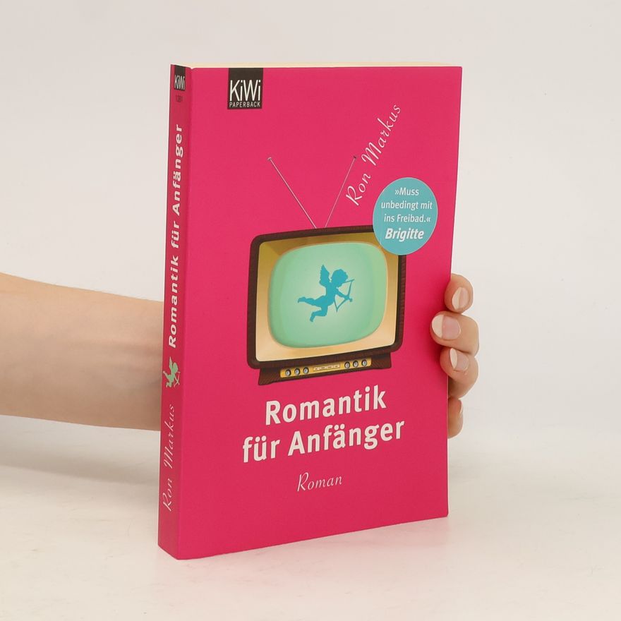 Ron Markus Romantik für Anfänger