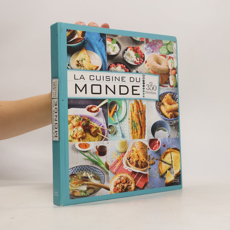 Autorenkollektiv La cuisine du monde en 350 recettes