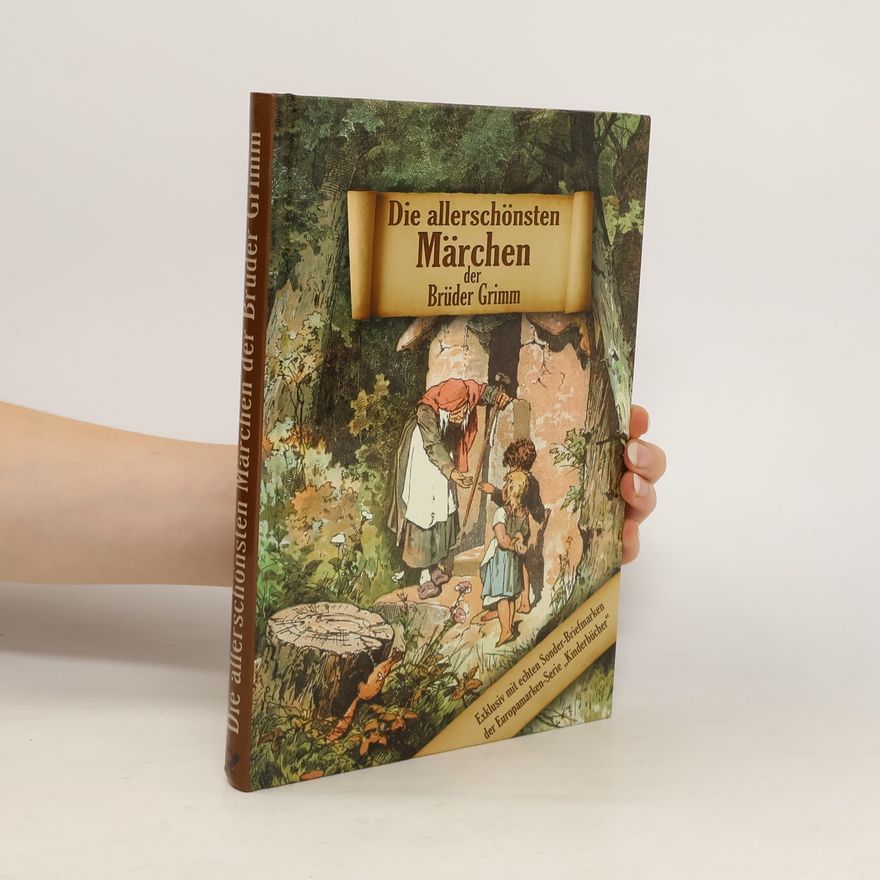Jacob Grimm Die schönsten Märchen der Gebrüder Grimm