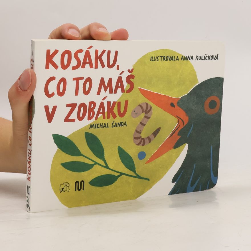 Anna Kulíčková Kosáku, co to máš v zobáku