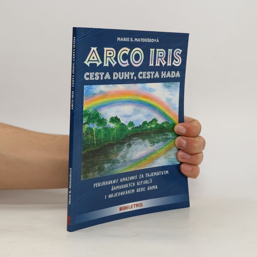 Marie K. Matoušková Arco iris. Cesta duhy, Cesta hada