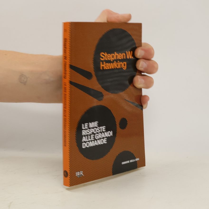 Stephen Hawking Le mie risposte alle grandi domande