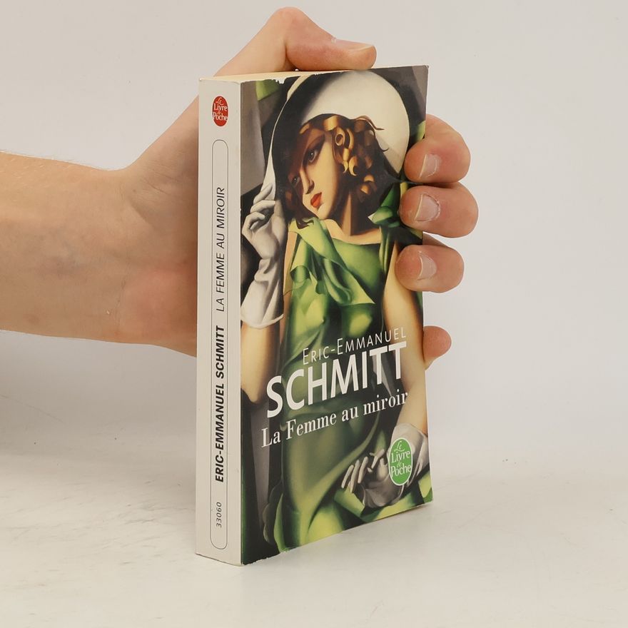 Eric Emmanuel Schmitt La femme au miroir. Die Frau im Spiegel