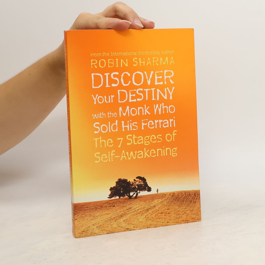Robin Sharma Discover your destiny with the monk who sold his Ferrari