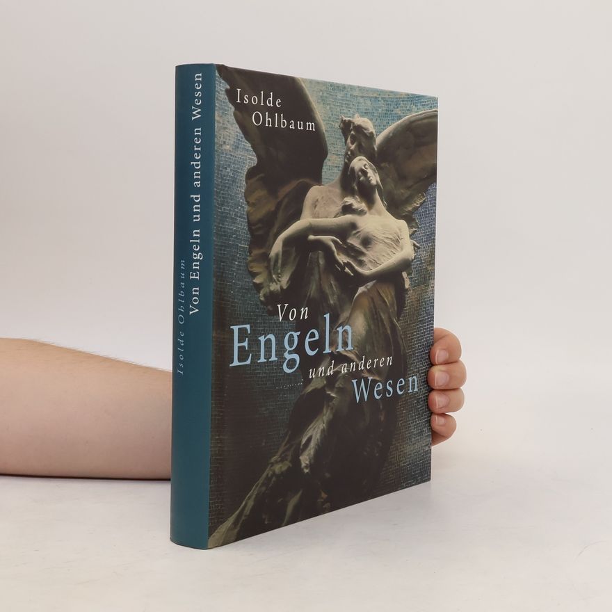 Isolde Ohlbaum Von Engeln und anderen Wesen