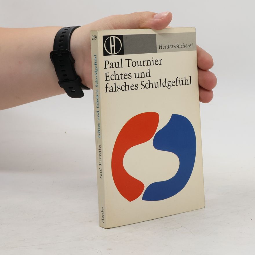 Paul Tournier Echtes und falsches Schuldgefühl
