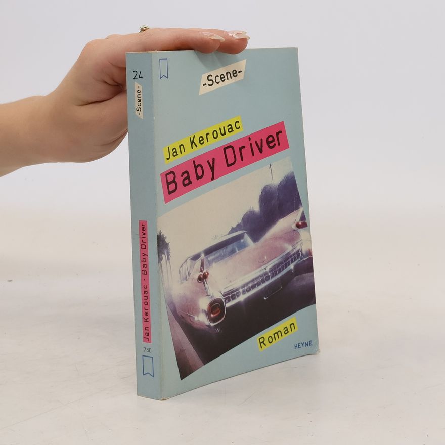 Jan Kerouac Baby Driver. Roman.