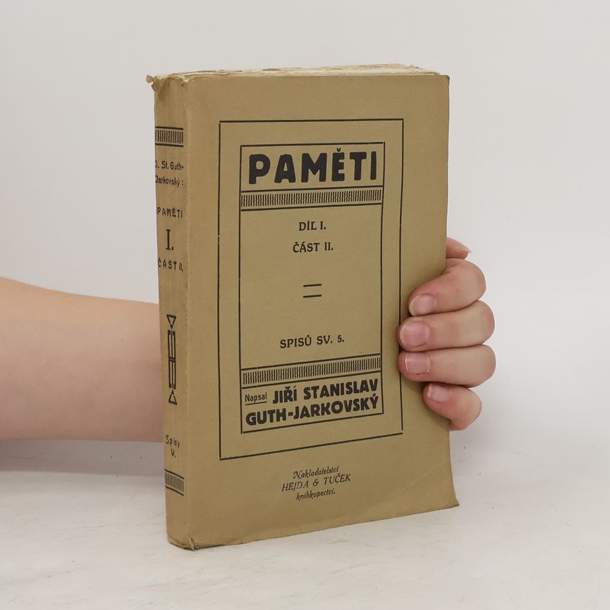 Jiří Stanislav GuthJarkovský Paměti, Díl I., část 2 - Doby štěstí (1887-1918)