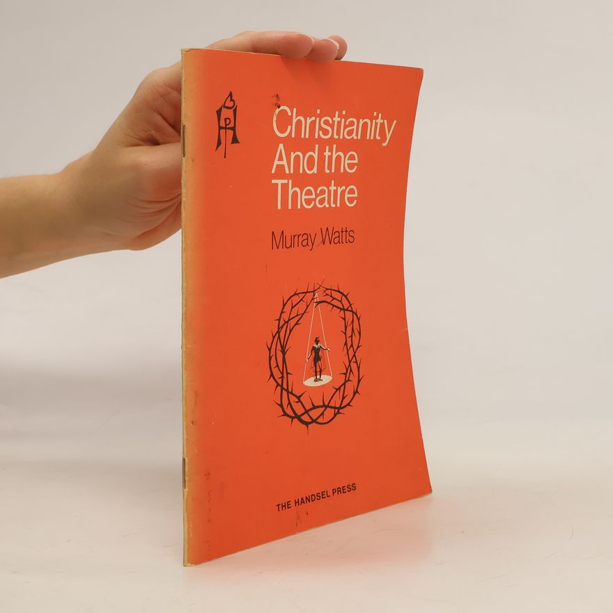 Murray Watts Christianity and the Theatre