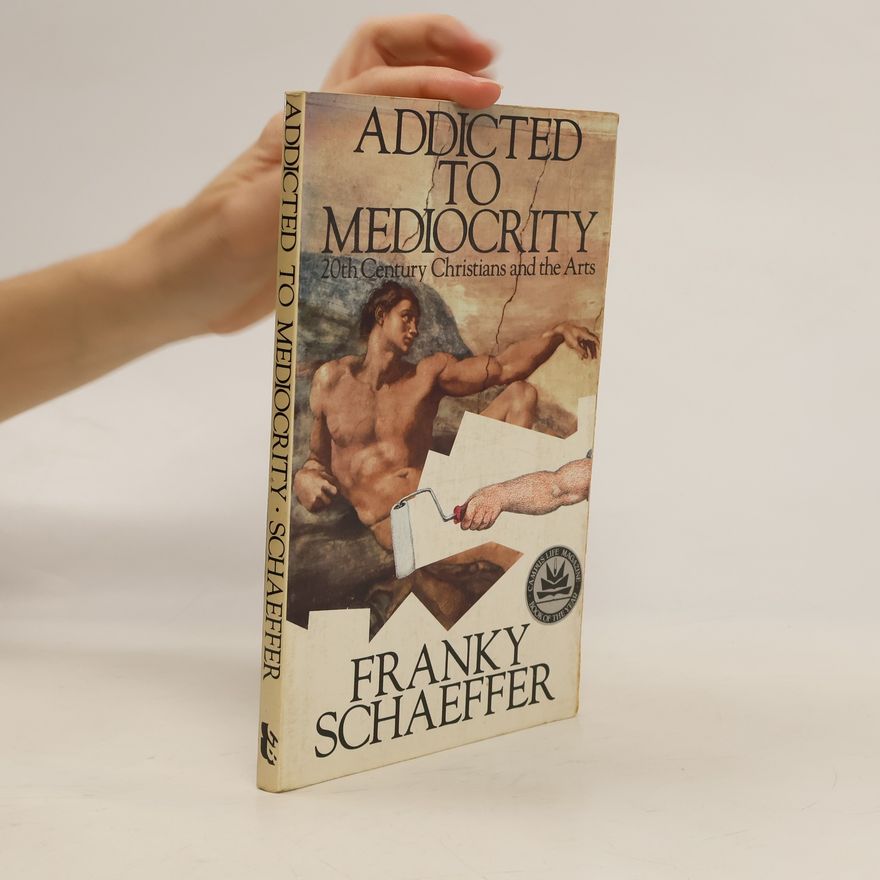 Frank Schaeffer Addicted to Mediocrity
