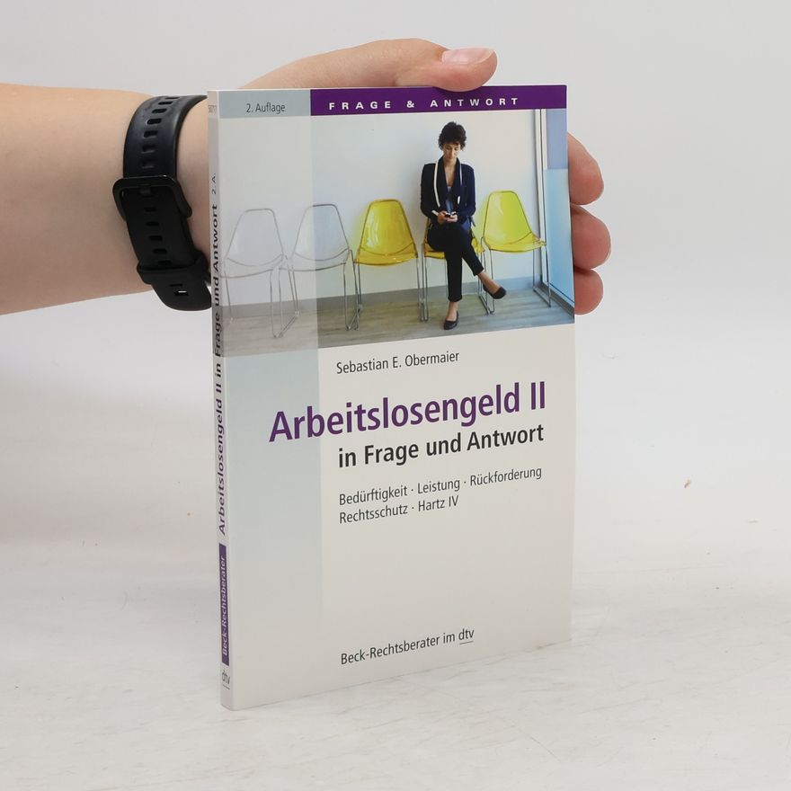 Sebastian E. Obermaier Arbeitslosengeld II in Frage und Antwort