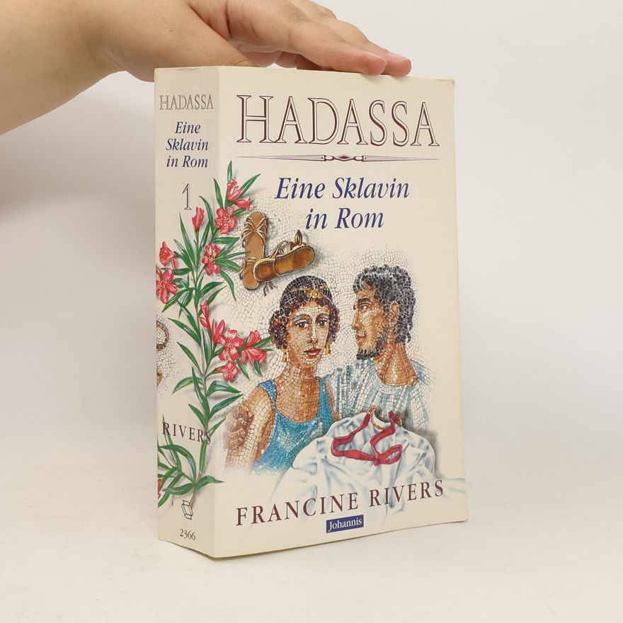 Francine Rivers Hadassa - eine Sklavin in Rom