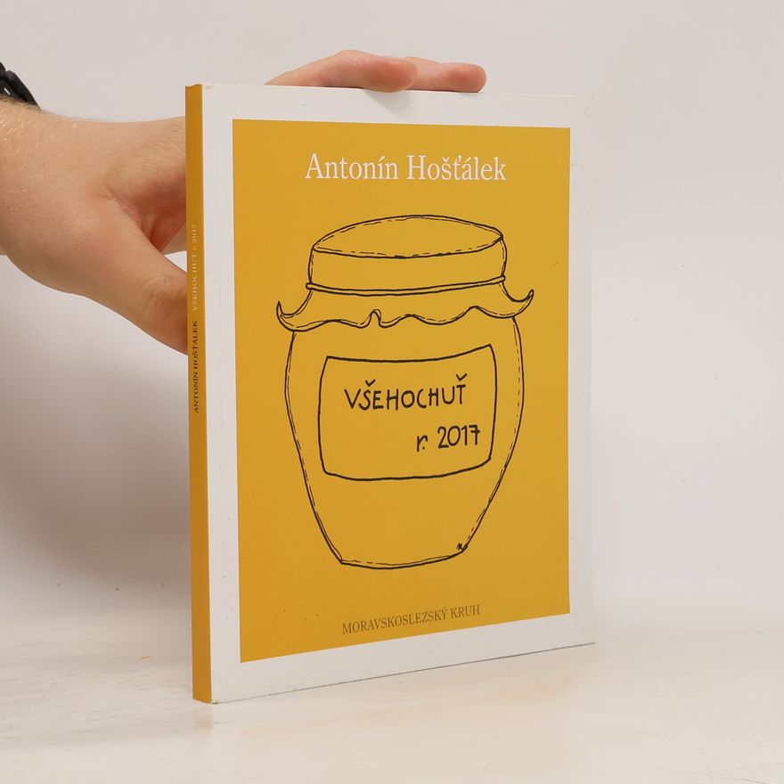 Antonín Hošťálek Všehochuť r. 2017