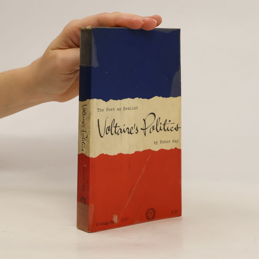 Peter Gay Voltaire's Politics