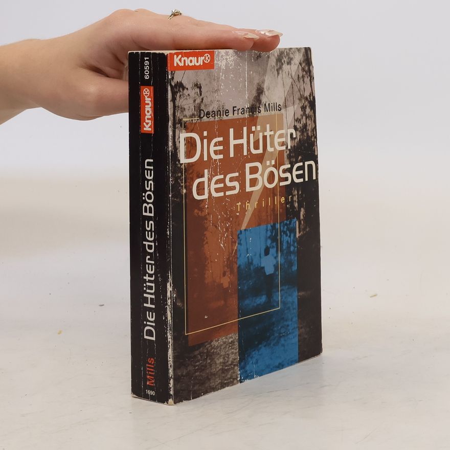 Deanie F. Mills Die Hüter des Bösen. Thriller