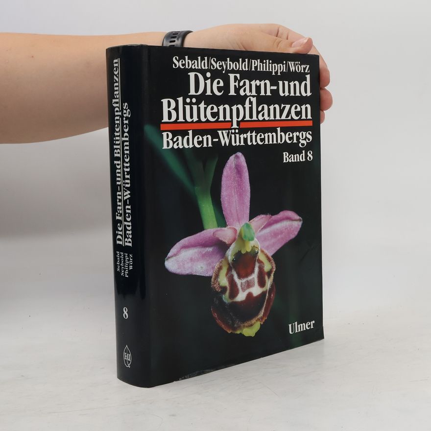 Helmut Baumann Die Farn- und Blütenpflanzen Baden-Württembergs