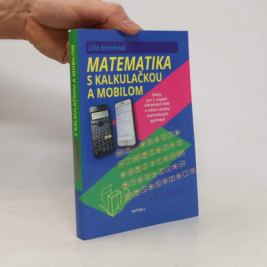 Lilla Koreňová Matematika s mobilom a kalkulačkou