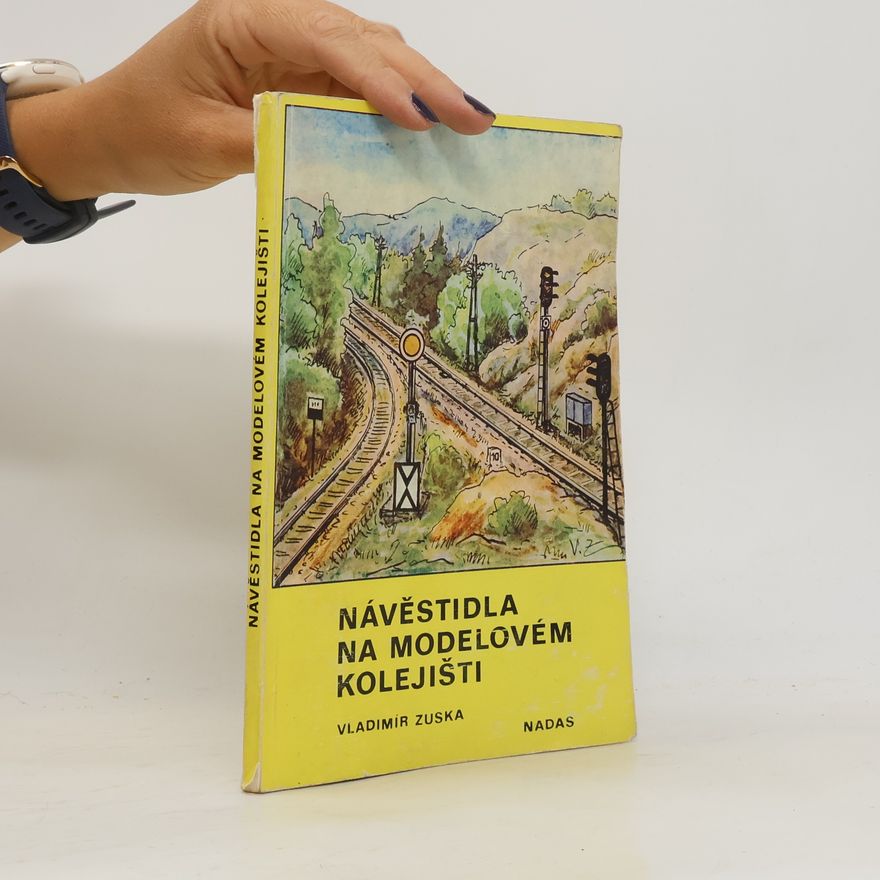 Vladimír Zuska Návěstidla na modelovém kolejišti