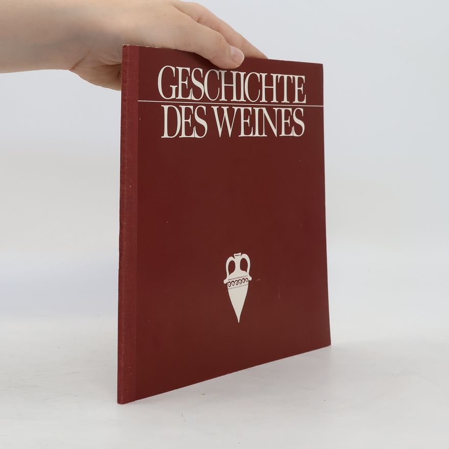 Autorenkollektiv Geschichte des Weines
