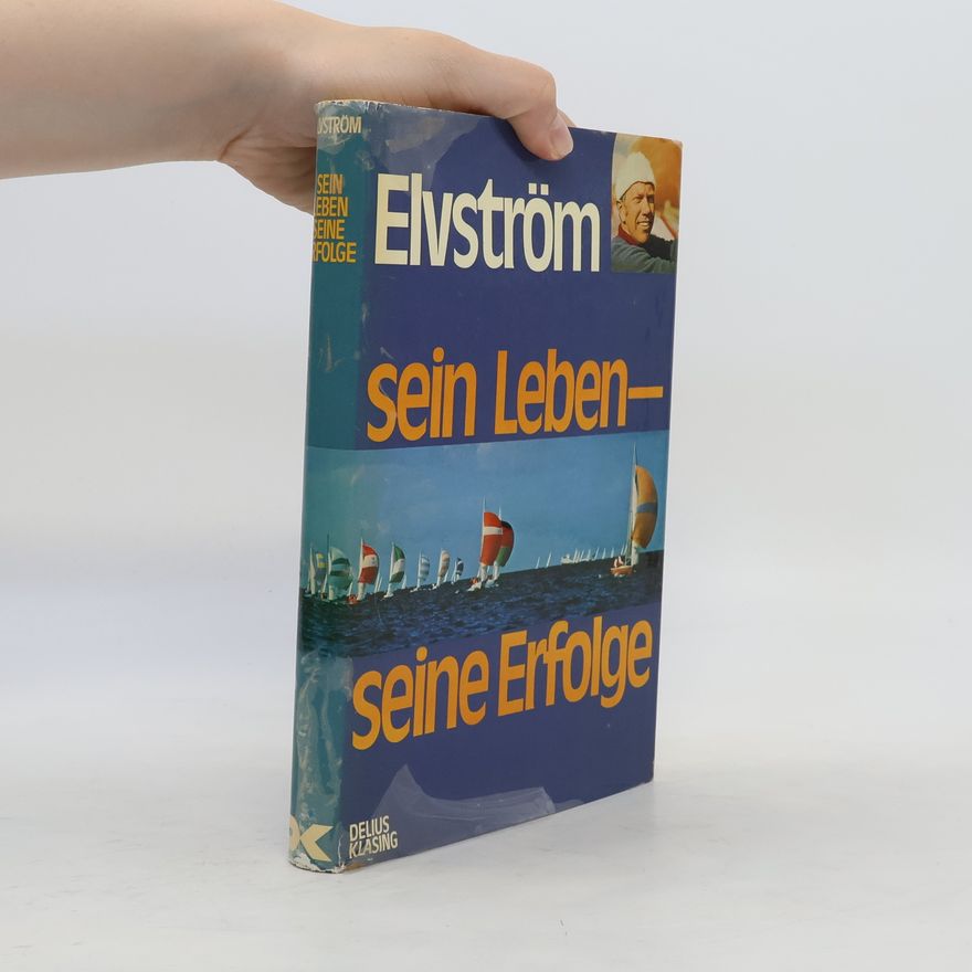 Paul Elvstrøm Elvström, sein Leben, seine Erfolge
