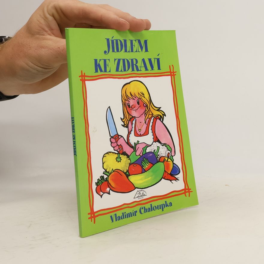 Vladimír Chaloupka Jídlem ke zdraví