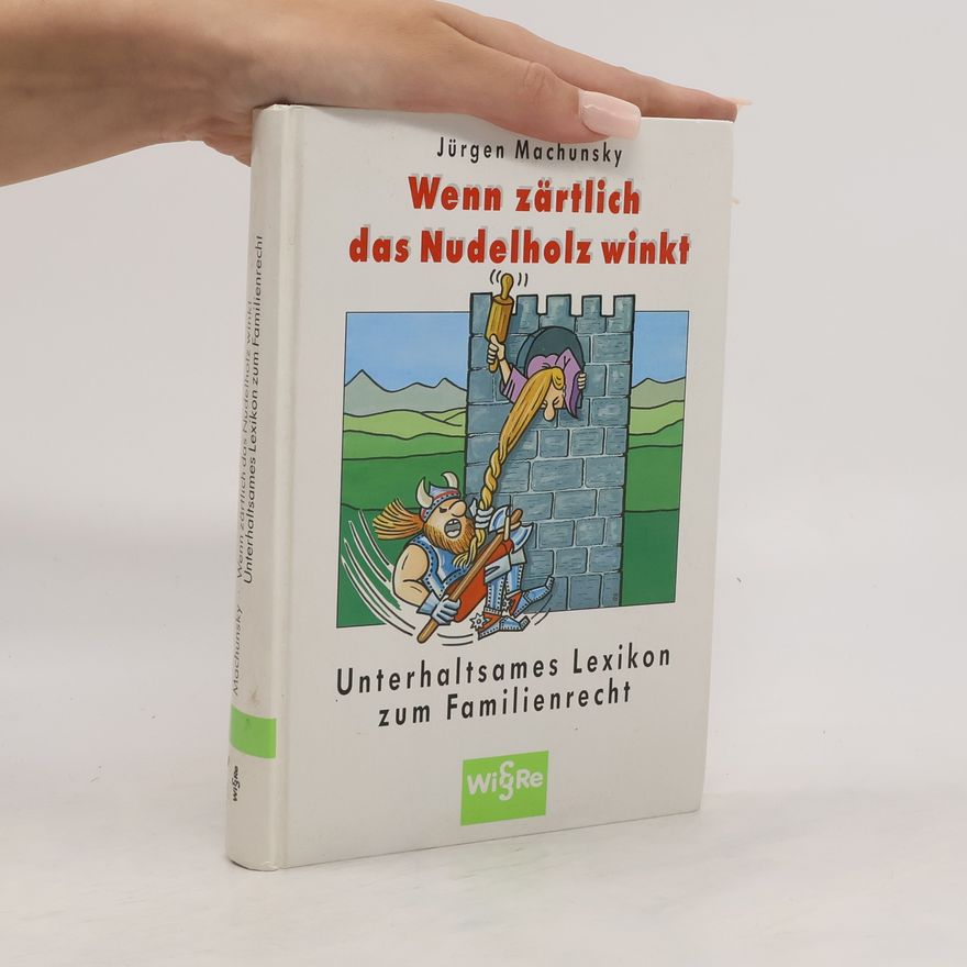 Jürgen Machunsky Wenn zärtlich das Nudelholz winkt