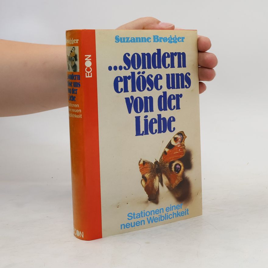 Suzanne Brøgger Sondern erlöse uns von der Liebe
