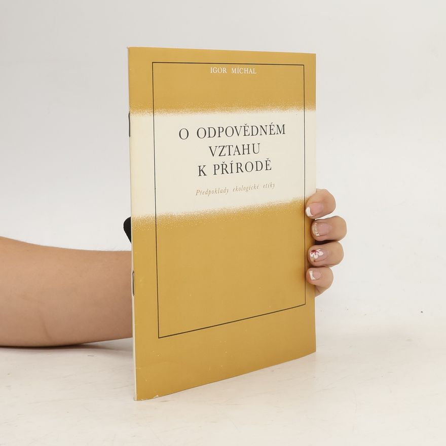 Igor Míchal O odpovědném vztahu k přírodě