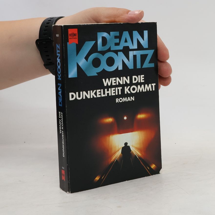 Dean Ray Koontz Wenn die Dunkelheit kommt. Roman