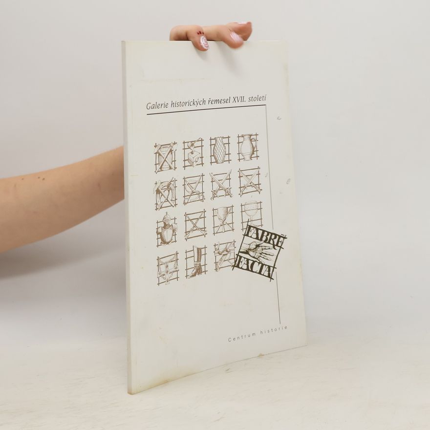 Autorenkollektiv Galerie historických řemesel XVII. století