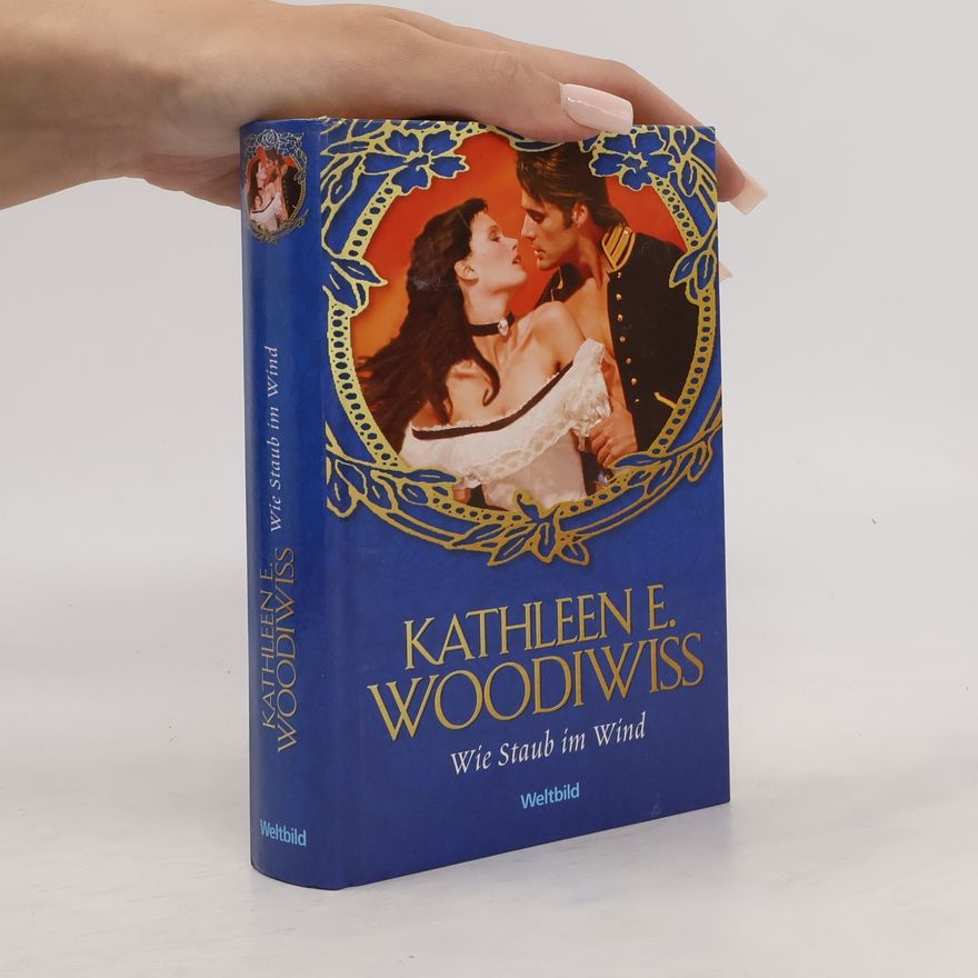Kathleen E. Woodiwiss Wie Staub im Wind