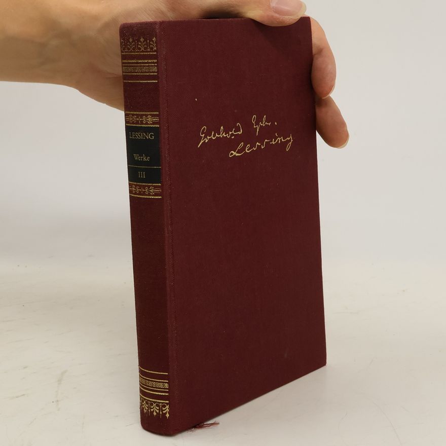 Gotthold Ephraim Lessing Gotthold Ephraim Lessing. Ausgewählte Werke in drei Bänden 3