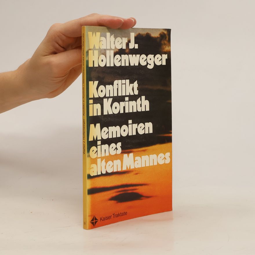 Walter Hollenweger Konflikt in Korinth. Memoiren eines alten Mannes