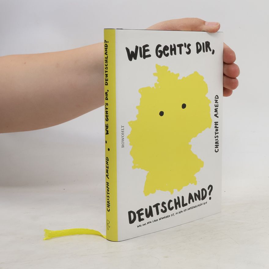 Christoph Amend Wie geht's dir, Deutschland?
