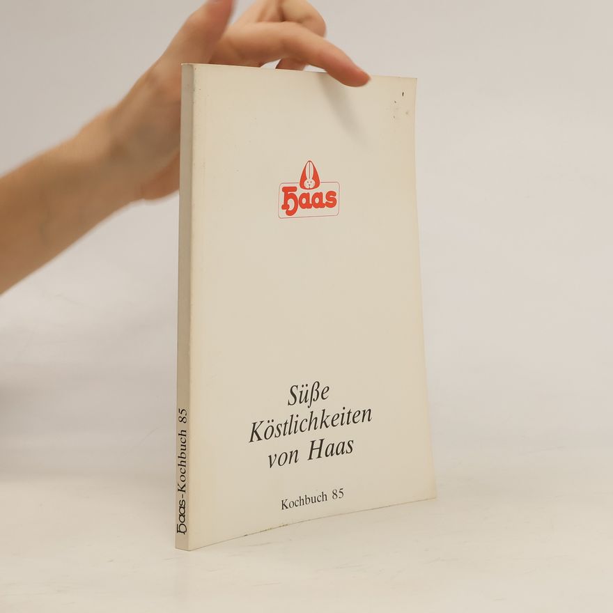 Autorenkollektiv Süße Köstlichkeiten von Haas. Kochbuch 85