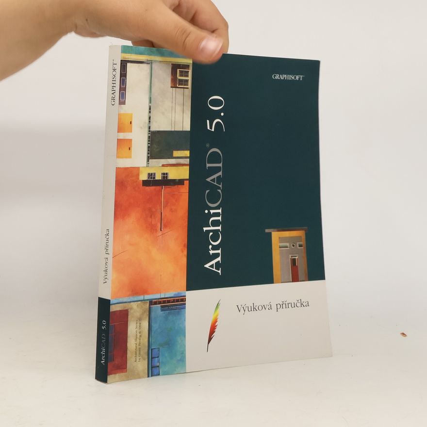 Kolektiv autorů ArchiCAD 5.0. Výuková příručka