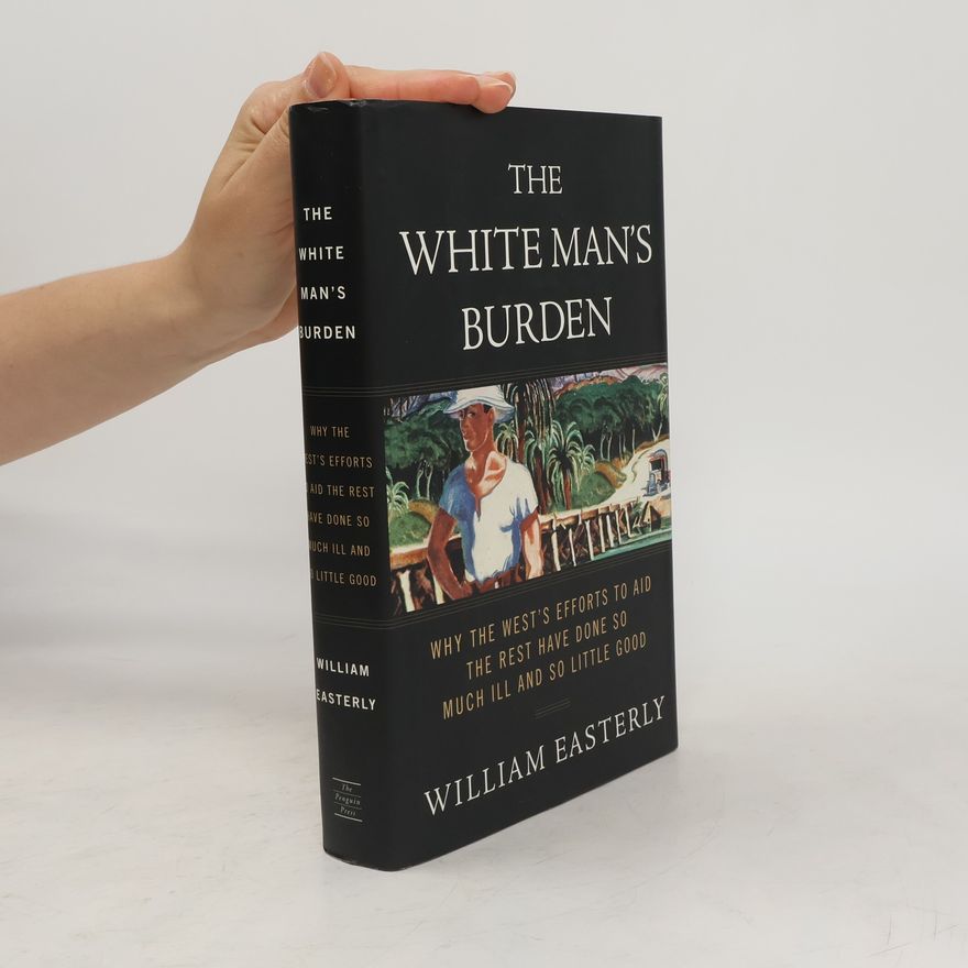William Russell Easterly The White Man's Burden