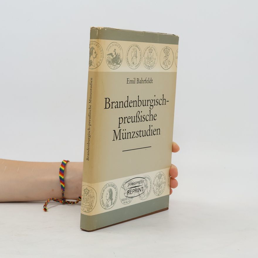 Emil Bahrfeldt Brandenburgisch-preussische Münzstudien