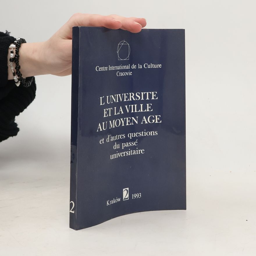 Jerzy Wyrozumski L'universite et la ville au Moyen Age 2. Et d'autres question questions du passé universitaire