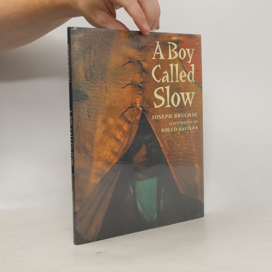 Joseph Bruchac A Boy Called Slow